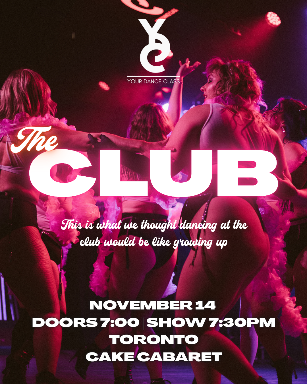 Promotional poster for 'The Club' by Your Dance Class, featuring a group of women dancing in a dimly lit cabaret venue under pink and red stage lights. The text displays event details: 'November 14 Doors 7:00 Show 7:30pm Toronto Cake Cabaret'.