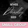 7 Deadly Sins - Small Group